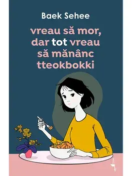 Vreau sa mor, dar tot vreau sa mananc tteokbokki/Baek Sehee