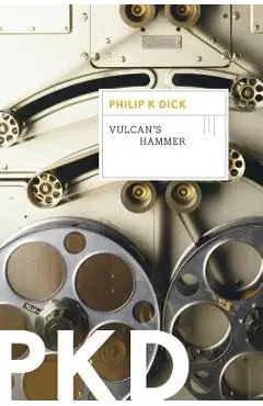 Vulcan's Hammer - Philip K. Dick