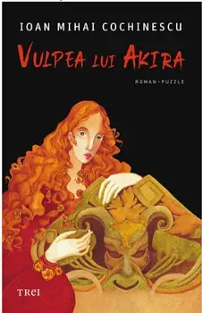 Vulpea lui Akira/Ioan Mihai Cochinescu