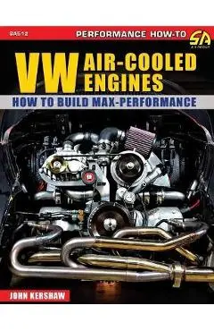 VW Air-Cooled Engines: How to Build Max-Performance - John F. Kershaw
