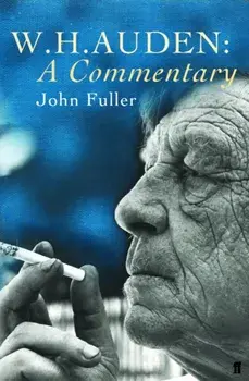 W. H. Auden: A Commentary, Paperback/John Fuller