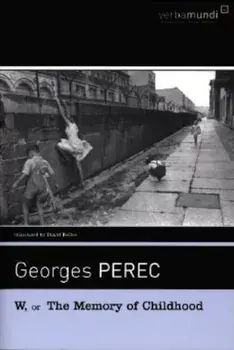 W, or the Memory of Childhood, Paperback/Georges Perec