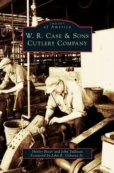 W.R. Case & Sons Cutlery Company, Hardcover/Shirley Boser