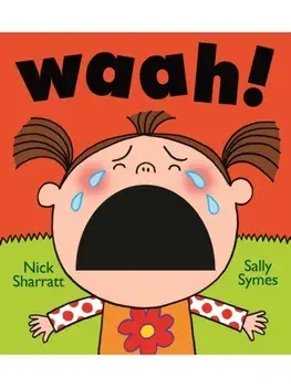 Waah!, Board book/Sally Symes