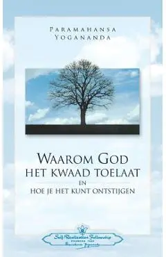 Waarom God Het Kwaad Toelaat - Why God permits Evil (Dutch) - Paramahansa Yogananda