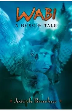 Wabi: A Hero's Tale - Joseph Bruchac