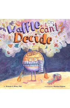 Waffle Can't Decide - Brenda S. Miles
