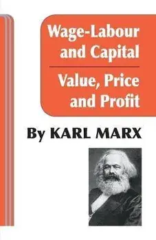 Wage Labour and Capital / Value Price and Profit, Paperback/Karl Marx