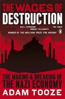 Wages of Destruction, Paperback/Adam Tooze
