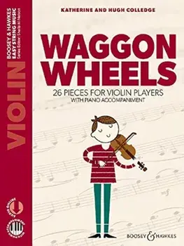 Waggon Wheels. 26 pieces for violin players, Sheet Map/Katherine Colledge