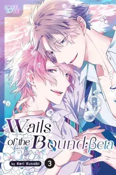 Wails of the Bound: Beta, Volume 3, Paperback/Keri Kusabi