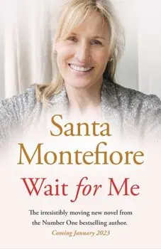 Wait for Me. The captivating new novel from the Sunday Times bestseller, Export/Airside, Paperback/Santa Montefiore