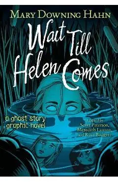 Wait Till Helen Comes Graphic Novel - Mary Downing Hahn