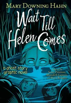 Wait Till Helen Comes Graphic Novel, Paperback/Mary Downing Hahn