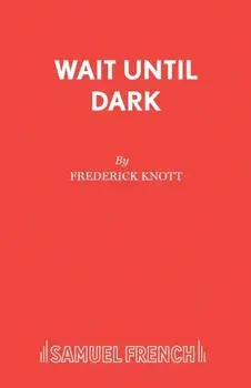 Wait Until Dark. a Play, Paperback/Frederick Knott