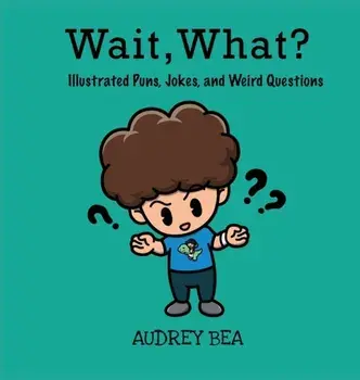 Wait, What?, Hardcover/Audrey Bea