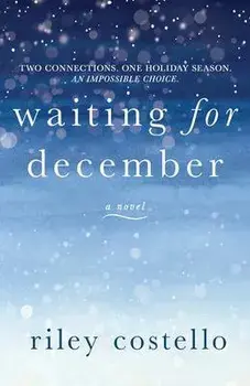Waiting for December, Paperback/Riley Costello