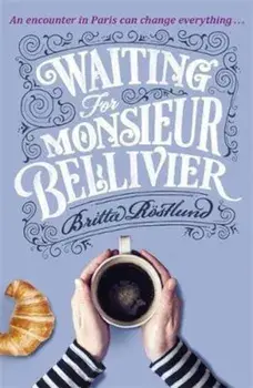 Waiting For Monsieur Bellivier, Paperback/Britta Rostlund