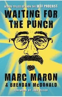 Waiting for the Punch - Marc Maron