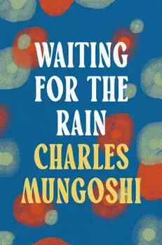 Waiting for the Rain, Paperback/Charles Mungoshi