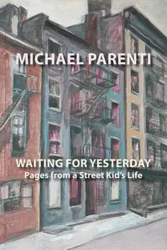 Waiting for Yesterday: Pages from a Street Kid's Life, Paperback/Michael Parenti