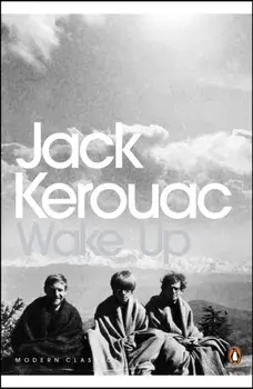Wake Up. A Life of the Buddha, Paperback/Jack Kerouac