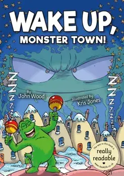 Wake Up, Monster Town!, Paperback/John Wood