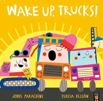 Wake Up, Trucks!, Paperback/Jodie Parachini