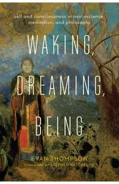 Waking, Dreaming, Being