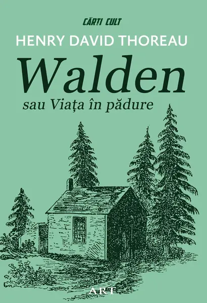 Walden sau Viața în pădure - Henry David Thoreau