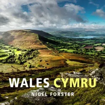 Wales | Cymru. Bilingual ed, Hardback/Nigel Forster