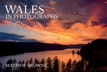 Wales in Photographs, Paperback/Mathew Browne
