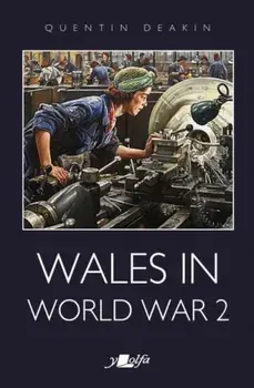 Wales in World War 2, Paperback/Quentin Deakin