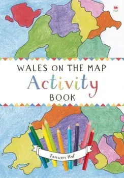 Wales on the Map: Activity Book, Paperback/Tanwen Haf