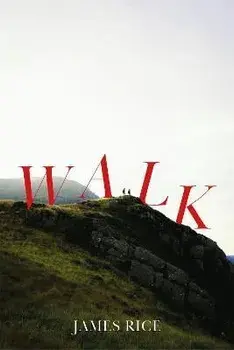 Walk. A Novel, Hardback/James (Author) Rice