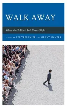 Walk Away. When the Political Left Turns Right, Paperback/***