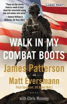 Walk in My Combat Boots: True Stories from America's Bravest Warriors, Paperback/James Patterson