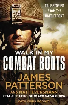 Walk in My Combat Boots. True Stories from the Battlefront, Paperback/James Patterson