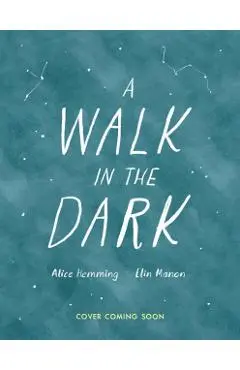 Walk in the Dark - Alice Hemming