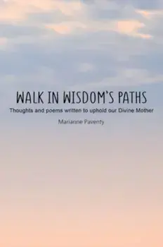 Walk in Wisdom’s Paths, Paperback/Marianne Paventy
