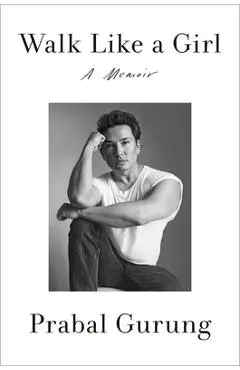 Walk Like a Girl: A Memoir - Prabal Gurung
