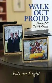 Walk Out Proud: From Hell to Wholeness, Paperback/Edwin H. Light