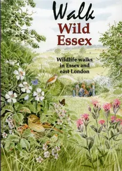 Walk Wild Essex. 50 Wildlife Walks in Essex and East London, Paperback/Tony Gunton