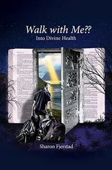 Walk with Me Into Divine Health, Paperback/Sharon Fjerstad