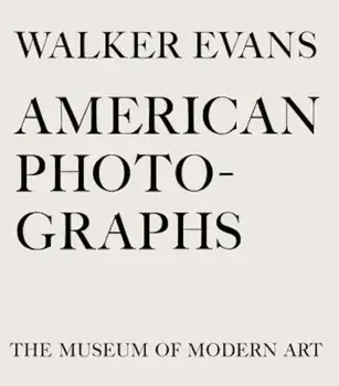 Walker Evans: American Photographs, Hardcover/Walker Evans