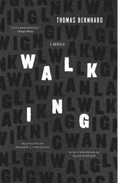 Walking: A Novella - Thomas Bernhard