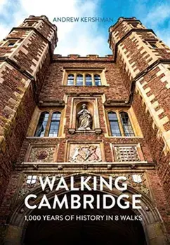 Walking Cambridge, Paperback/Andrew Kershman