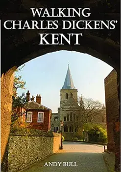 Walking Charles Dickens' Kent, Paperback/Andy Bull