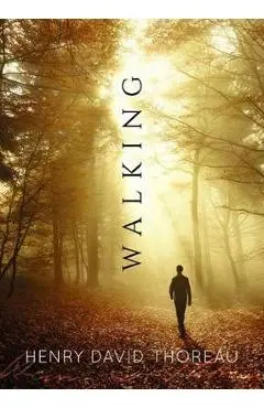 Walking - Henry David Thoreau