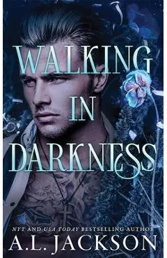 Walking in Darkness - A. L. Jackson